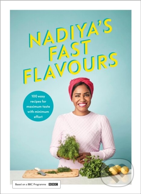 Kniha: Nadiya's Fast Flavours (Nadiya Hussain). Michael Joseph, 2021