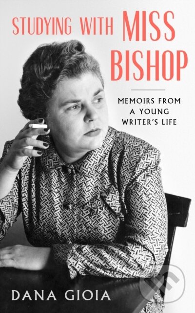 Kniha: Studying with Miss Bishop (Dana Gioia). , 2021
