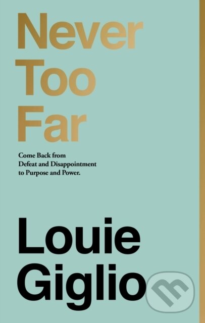 Kniha: Never Too Far (Louie Giglio). Thomas Nelson Publishers, 2021
