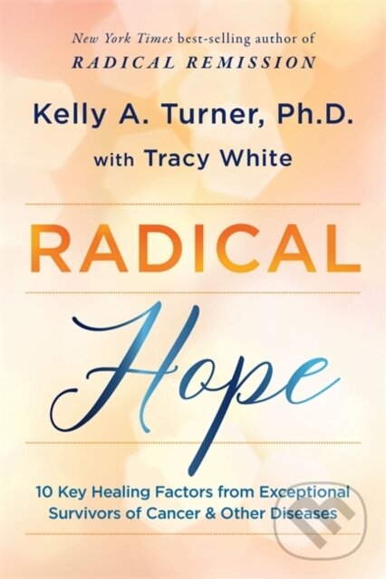 Kniha: Radical Hope (Kelly Turner a Tracy White). Hay House, 2021