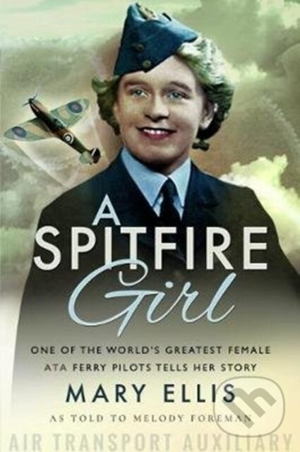 Kniha: A Spitfire Girl (Mary Ellis a Melody Foreman). , 2019