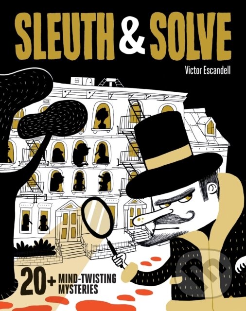 Kniha: Sleuth & Solve: 20+ Mind-Twisting Mysteries (Victor Escandell). Chronicle Books, 2019