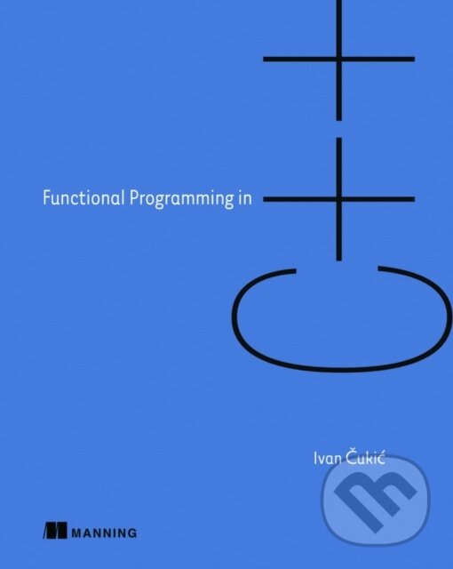 Kniha: Functional Programming in C++ (Ivan Cukic). Manning Publications, 2019