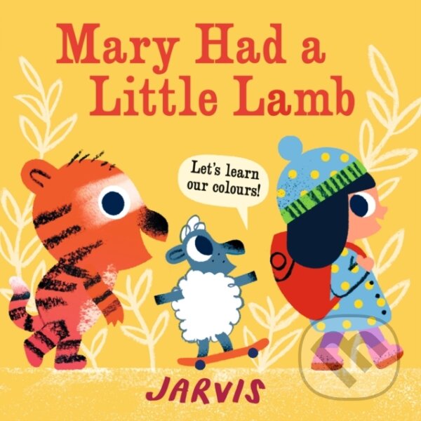 Kniha: Mary Had a Little Lamb (Jarvis). Walker books, 2019