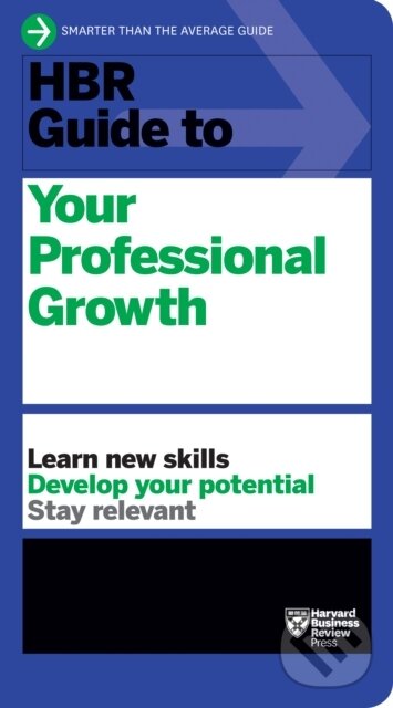 Kniha: HBR Guide to Your Professional Growth (Harvard Business Review). Harvard Business Review Press, 2019