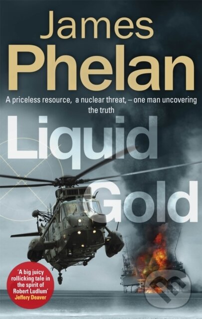Kniha: Liquid Gold (James Phelan). Constable, 2019
