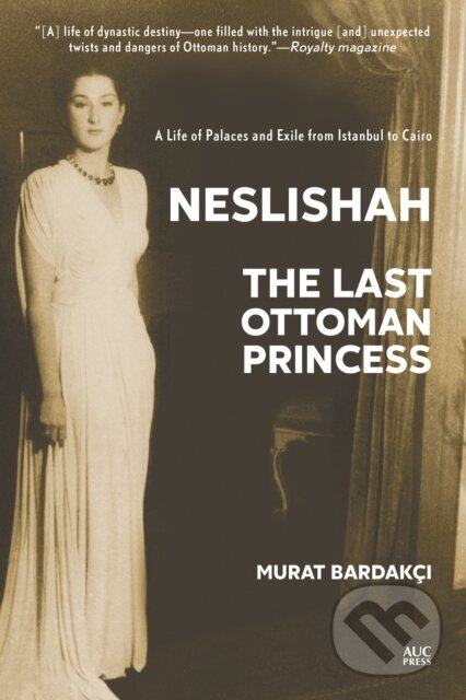 Kniha: Neslishah (Bardakci Murat). The American University in Cairo, 2019