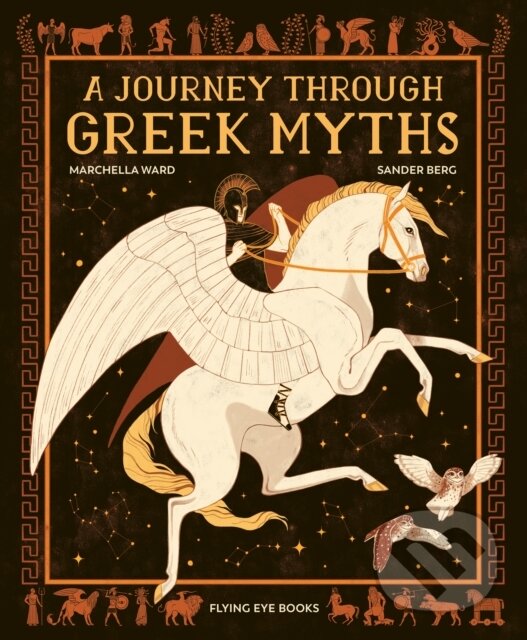 Kniha: A Journey Through Greek Myths (Dr Marchella Ward). Flying Eye Books, 2020