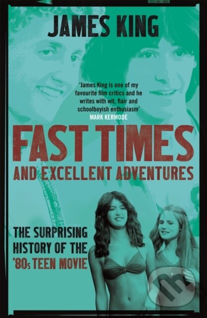 Kniha: Fast Times and Excellent Adventures (James King). Constable, 2018