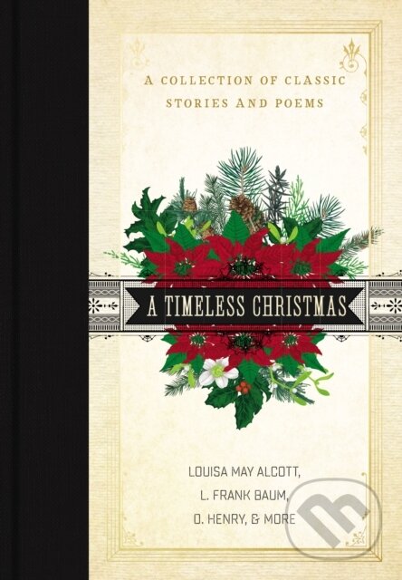 Kniha: A Timeless Christmas (L. Frank Baum, O. Henry a Louisa May Alcott). Thomas Nelson Publishers, 2020