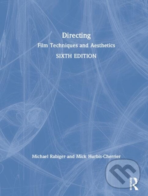 Kniha: Directing (Michael Rabiger a Mick Hurbis-Cherrier). Routledge, 2020