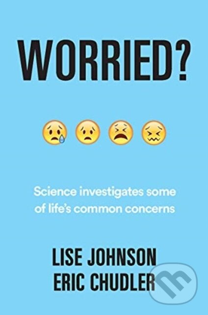 Kniha: Worried? (Eric Chudler a Lise A. Johnson). WW Norton & Co, 2019