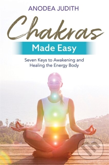 Kniha: Chakras Made Easy (Anodea a PhD Judith). Hay House, 2018