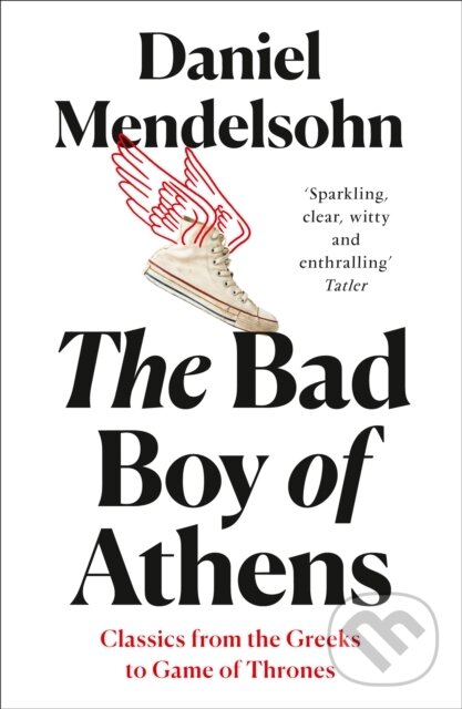 The Bad Boy of Athens (Classics from the Greeks to Game of Thrones),The Bad Boy of Athens (Classics from the Greeks to Game of Thrones) - kniha z kate