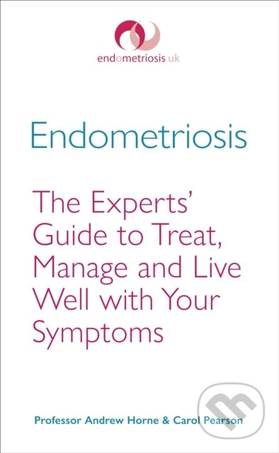 Kniha: Endometriosis (Carol Pearson a Professor Andrew Horne). Vermilion, 2018