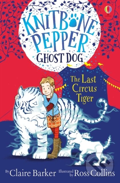 Kniha: The Last Circus Tiger (Claire Barker). Usborne, 2020