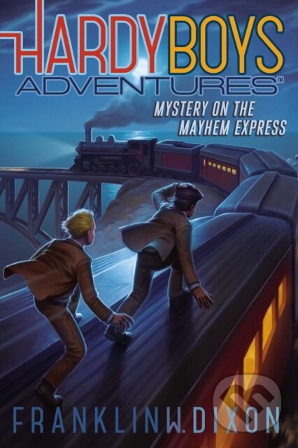 Kniha: Mystery on the Mayhem Express (Franklin W. Dixon). Aladdin, 2021