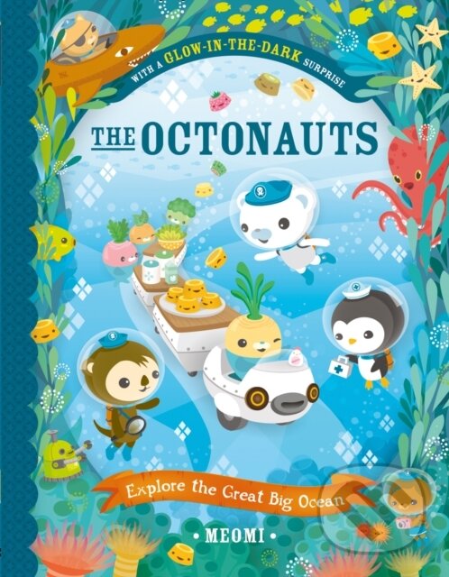 Kniha: The Octonauts Explore The Great Big Ocean (Meomi). , 2018