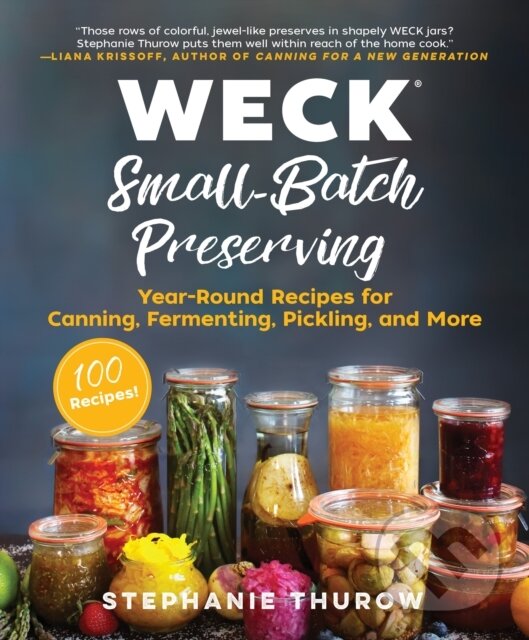 Kniha: WECK Small-Batch Preserving (Stephanie Thurow a WECK). , 2018