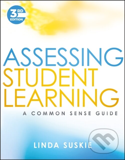 Kniha: Assessing Student Learning (Linda Suskie). Jossey Bass, 2018