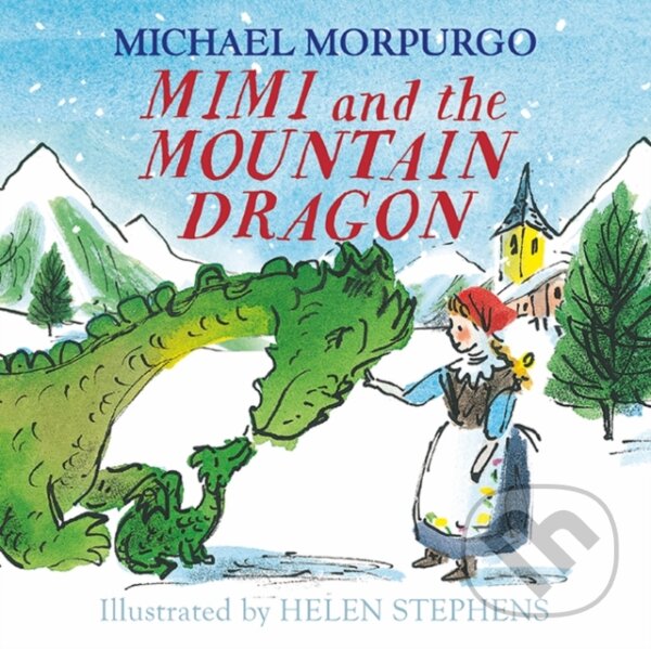 Kniha: Mimi and the Mountain Dragon (Michael Morpurgo). Farshore, 2019