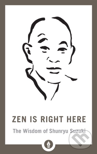 Kniha: Zen Is Right Here (David Chadwick). , 2019