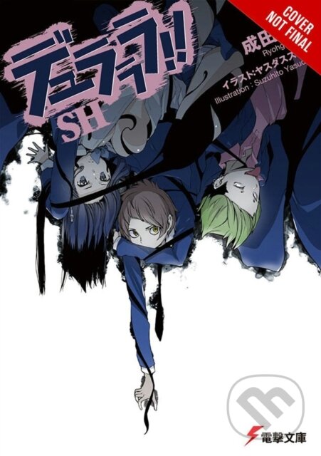 Kniha: Durarara!! SH, Vol. 1 (light novel) (Ryohgo Narita a Suzuhito Yasuda). Yen Press, 2021