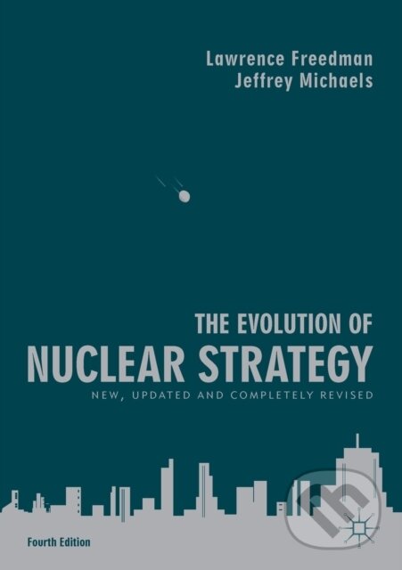 Kniha: The Evolution of Nuclear Strategy (Jeffrey Michaels a Lawrence Freedman). , 2019