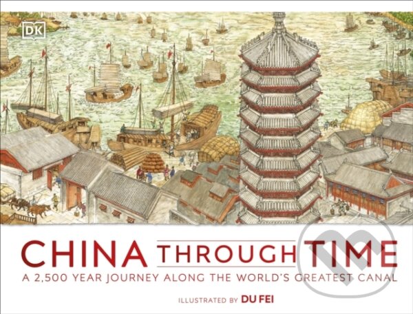 Kniha: China Through Time (Fei Du). Dorling Kindersley Children, 2020