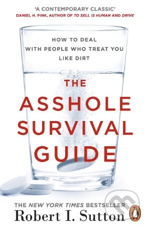 Levně The Asshole Survival Guide (How to Deal with People Who Treat You Like Dirt) - kniha z kategorie Psychológia