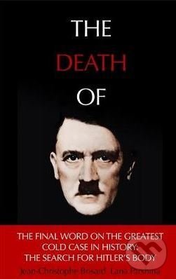 Levně The Death of Hitler (The Final Word on the Ultimate Cold Case: The Search for Hitler's Body) - kniha z kategorie História