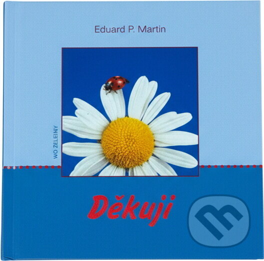 Kniha: Děkuji (Eduard P. Martin, Karel Pichlík, Peter Hawkins, Michal Kubal, František Šulc, Ba, G. Z. Minedžajan, J. Richter a kolektív). , 2002