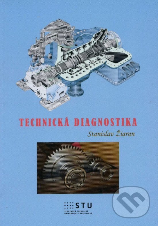 Technická diagnostika - Stanislav Žiaran, STU, 2013