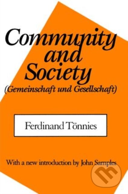 Kniha: Community and Society (C.P. Loomis a Ferdinand Tonnies). Routledge, 2017