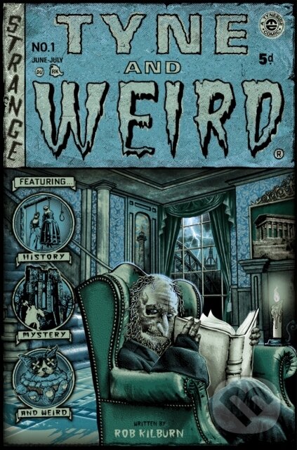 Kniha: Tyne and Weird (Robert Kilburn). The History Press, 2020