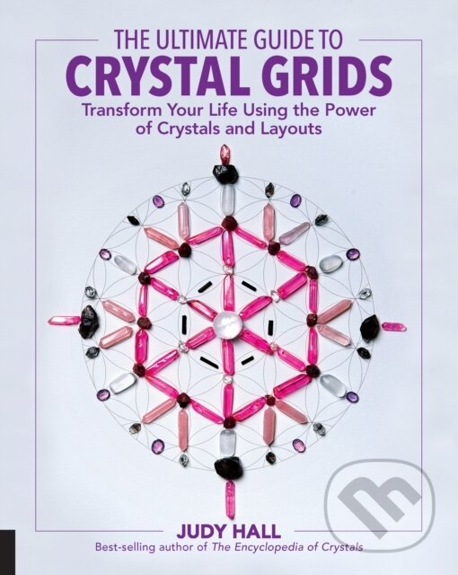 Kniha: The Ultimate Guide to Crystal Grids (Judy Hall). Fair Winds, 2017