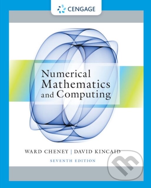 Kniha: Numerical Mathematics and Computing (David Kincaid a E. Cheney). Brooks/Cole, 2020