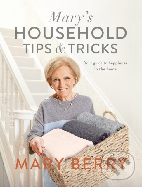 Kniha: Mary's Household Tips and Tricks (Mary Berry). Michael Joseph, 2017