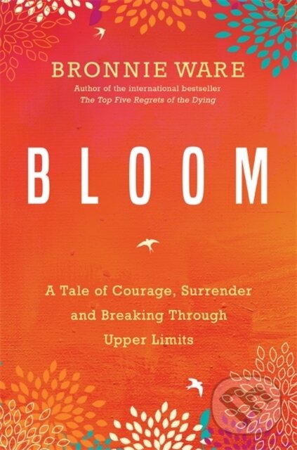 Kniha: Bloom (Bronnie Ware). Hay House, 2017