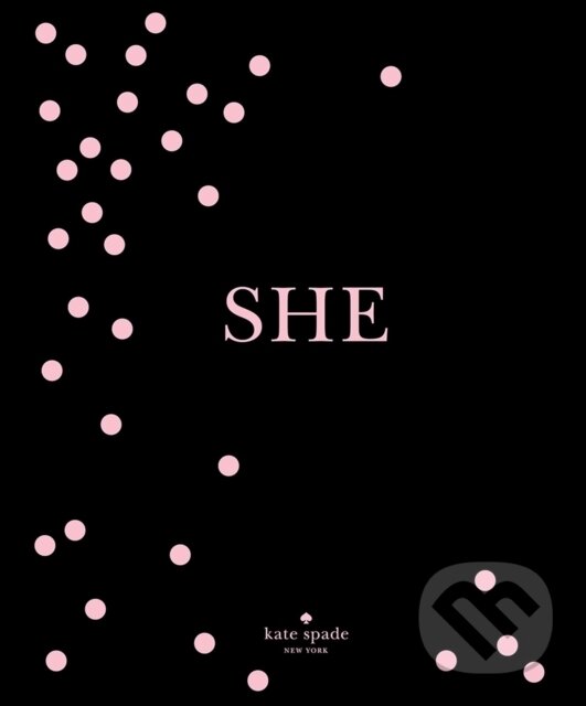 Kniha: kate spade new york: SHE (kate spade new york). ABRAMS, 2017