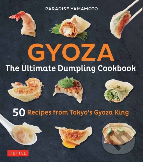 Kniha: Gyoza: The Ultimate Dumpling Cookbook (Paradise Yamamoto). Tuttle Publishing, 2018