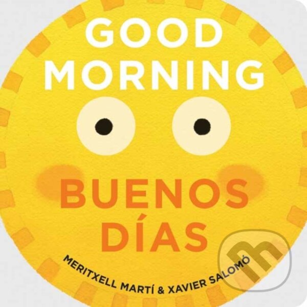 Kniha: Good Morning - Buenos Dias (Meritxell Marti a Xavier Salomo). Gibbs M. Smith, 2018