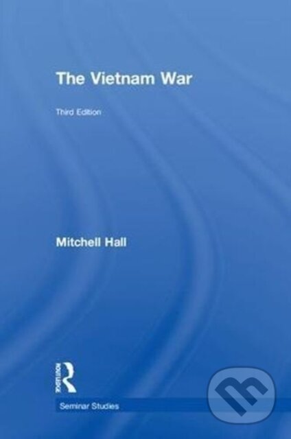 Kniha: The Vietnam War (Mitchell Hall). Routledge, 2018