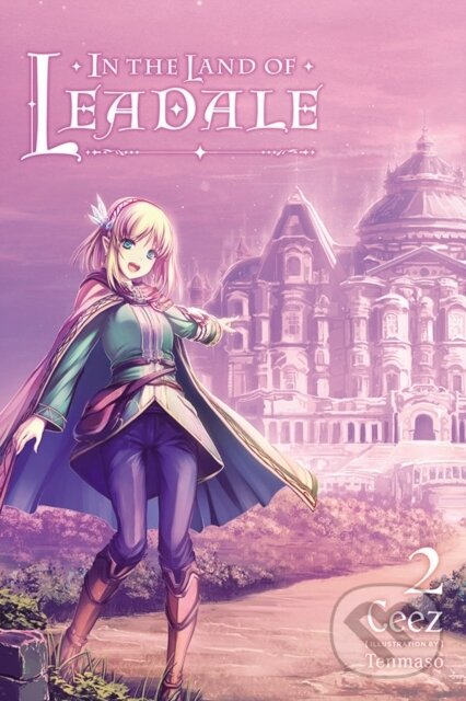 In the Land of Leadale, Vol. 2 (light novel) - Tenmaso Ceez,In the Land of Leadale, Vol. 2 (light novel) - Tenmaso Ceez