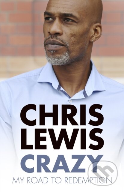Kniha: Crazy (Chris Lewis). The History Press, 2018