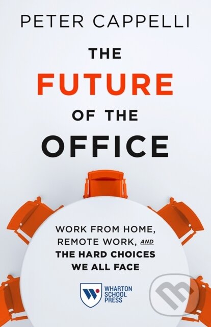 Kniha: The Future of the Office (Peter Cappelli). , 2021