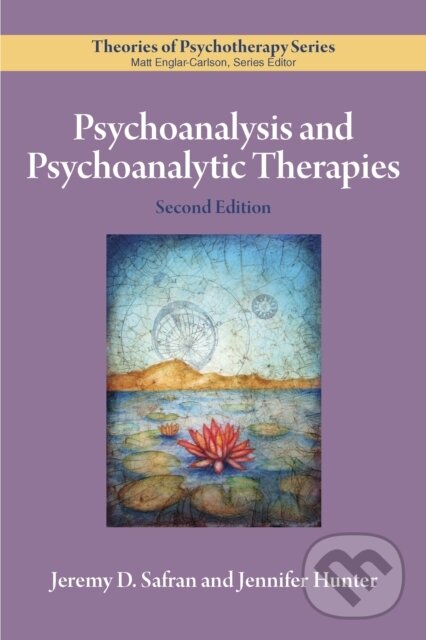 Kniha: Psychoanalysis and Psychoanalytic Therapies (Jennifer Hunter a Jeremy D. Safran). American Psychological Association, 2020