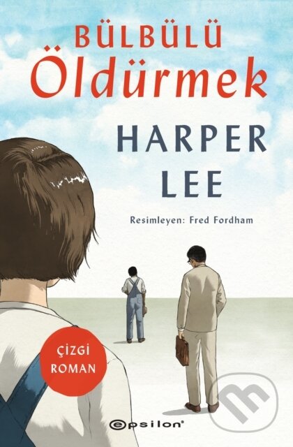 Kniha: B?lb?l? ?ld?rmek (?izgi Roman) (Harper Lee a Asli Tun? Yilmazg??). , 2021
