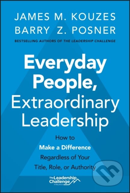 Kniha: Everyday People, Extraordinary Leadership (Barry Z. Posner a James M. Kouzes). John Wiley & Sons, 2021