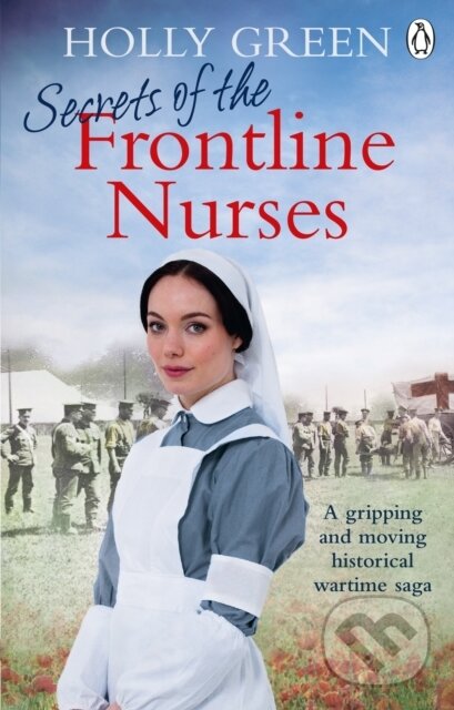 Kniha: Secrets of the Frontline Nurses (Holly Green). Ebury Publishing, 2021